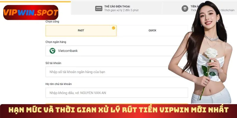 Hạn mức và thời gian xử lý rút tiền Vipwin mới nhất 